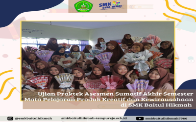 UJIAN PRAKTEK ASESMEN SUMATIF AKHIR SEMESTER MATA PELAJARAN PRODUK KREATIF DAN KEWIRAUSAHAAN DI SMK BAITUL HIKMAH