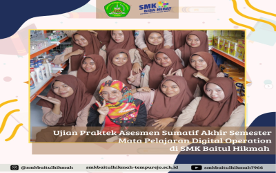UJIAN PRAKTEK ASESMEN SUMATIF AKHIR SEMESTER MATA PELAJARAN DIGITAL OPERATION DI SMK BAITUL HIKMAH
